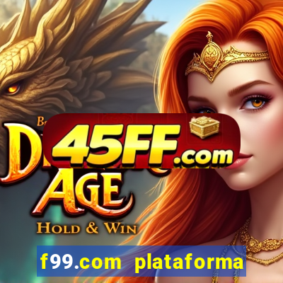 f99.com plataforma de jogos